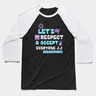 Let's respect and accept everyone, zero discrimination day. Baseball T-Shirt